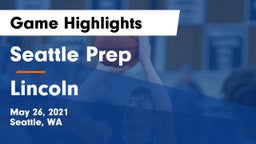 Seattle Prep vs Lincoln  Game Highlights - May 26, 2021