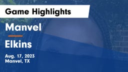 Manvel  vs Elkins  Game Highlights - Aug. 17, 2023