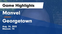 Manvel  vs Georgetown  Game Highlights - Aug. 24, 2023