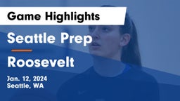 Seattle Prep vs Roosevelt  Game Highlights - Jan. 12, 2024