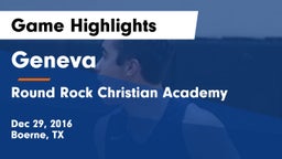 Geneva  vs Round Rock Christian Academy Game Highlights - Dec 29, 2016