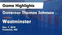 Governor Thomas Johnson  vs Westminster  Game Highlights - Dec. 7, 2018
