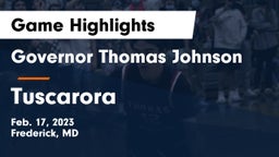 Governor Thomas Johnson  vs Tuscarora  Game Highlights - Feb. 17, 2023