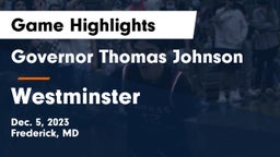 Governor Thomas Johnson  vs Westminster  Game Highlights - Dec. 5, 2023