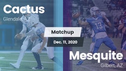 Matchup: Cactus  vs. Mesquite  2020