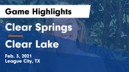 Clear Springs  vs Clear Lake  Game Highlights - Feb. 3, 2021