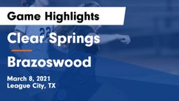 Clear Springs  vs Brazoswood  Game Highlights - March 8, 2021