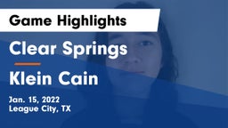 Clear Springs  vs Klein Cain  Game Highlights - Jan. 15, 2022