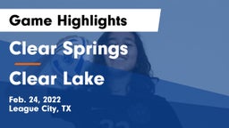 Clear Springs  vs Clear Lake  Game Highlights - Feb. 24, 2022