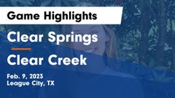 Clear Springs  vs Clear Creek  Game Highlights - Feb. 9, 2023