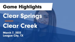 Clear Springs  vs Clear Creek  Game Highlights - March 7, 2023