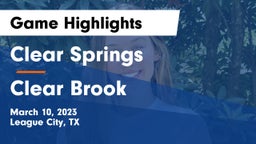 Clear Springs  vs Clear Brook  Game Highlights - March 10, 2023