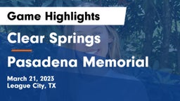 Clear Springs  vs Pasadena Memorial  Game Highlights - March 21, 2023