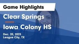 Clear Springs  vs Iowa Colony HS Game Highlights - Dec. 20, 2023