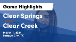 Clear Springs  vs Clear Creek  Game Highlights - March 1, 2024