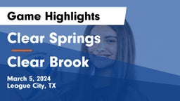 Clear Springs  vs Clear Brook  Game Highlights - March 5, 2024