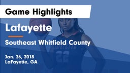 Lafayette  vs Southeast Whitfield County Game Highlights - Jan. 26, 2018
