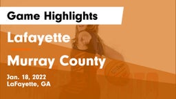 Lafayette  vs Murray County Game Highlights - Jan. 18, 2022