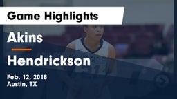 Akins  vs Hendrickson  Game Highlights - Feb. 12, 2018