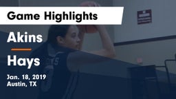 Akins  vs Hays  Game Highlights - Jan. 18, 2019