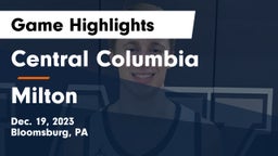 Central Columbia  vs Milton  Game Highlights - Dec. 19, 2023