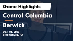 Central Columbia  vs Berwick  Game Highlights - Dec. 21, 2023