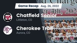 Recap: Chatfield Senior  vs. Cherokee Trail  2022