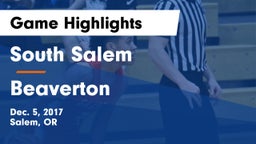 South Salem  vs Beaverton  Game Highlights - Dec. 5, 2017