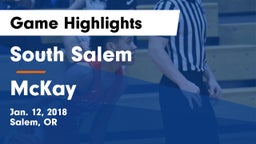 South Salem  vs McKay  Game Highlights - Jan. 12, 2018