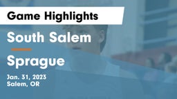 South Salem  vs Sprague  Game Highlights - Jan. 31, 2023