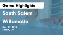 South Salem  vs Willamette  Game Highlights - Dec. 27, 2023