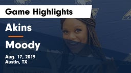 Akins  vs Moody  Game Highlights - Aug. 17, 2019