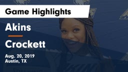 Akins  vs Crockett  Game Highlights - Aug. 20, 2019