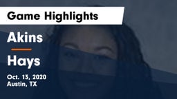 Akins  vs Hays  Game Highlights - Oct. 13, 2020