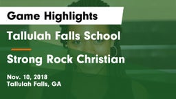 Tallulah Falls School vs Strong Rock Christian  Game Highlights - Nov. 10, 2018