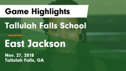 Tallulah Falls School vs East Jackson  Game Highlights - Nov. 27, 2018
