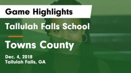 Tallulah Falls School vs Towns County  Game Highlights - Dec. 4, 2018