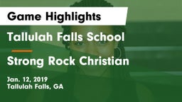 Tallulah Falls School vs Strong Rock Christian  Game Highlights - Jan. 12, 2019