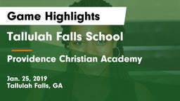 Tallulah Falls School vs Providence Christian Academy  Game Highlights - Jan. 25, 2019