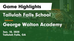 Tallulah Falls School vs George Walton Academy  Game Highlights - Jan. 10, 2020