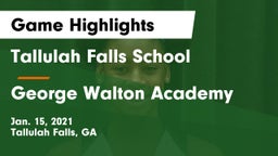 Tallulah Falls School vs George Walton Academy  Game Highlights - Jan. 15, 2021