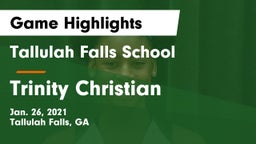 Tallulah Falls School vs Trinity Christian  Game Highlights - Jan. 26, 2021