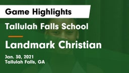 Tallulah Falls School vs Landmark Christian  Game Highlights - Jan. 30, 2021