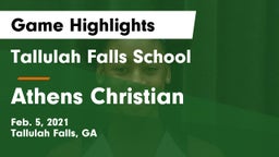 Tallulah Falls School vs Athens Christian  Game Highlights - Feb. 5, 2021