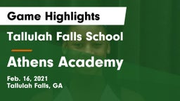 Tallulah Falls School vs Athens Academy Game Highlights - Feb. 16, 2021