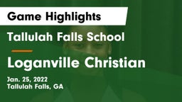 Tallulah Falls School vs Loganville Christian Game Highlights - Jan. 25, 2022