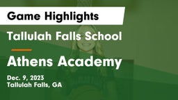 Tallulah Falls School vs Athens Academy Game Highlights - Dec. 9, 2023