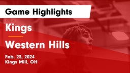 Kings  vs Western Hills  Game Highlights - Feb. 23, 2024
