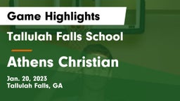 Tallulah Falls School vs Athens Christian  Game Highlights - Jan. 20, 2023