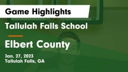 Tallulah Falls School vs Elbert County  Game Highlights - Jan. 27, 2023